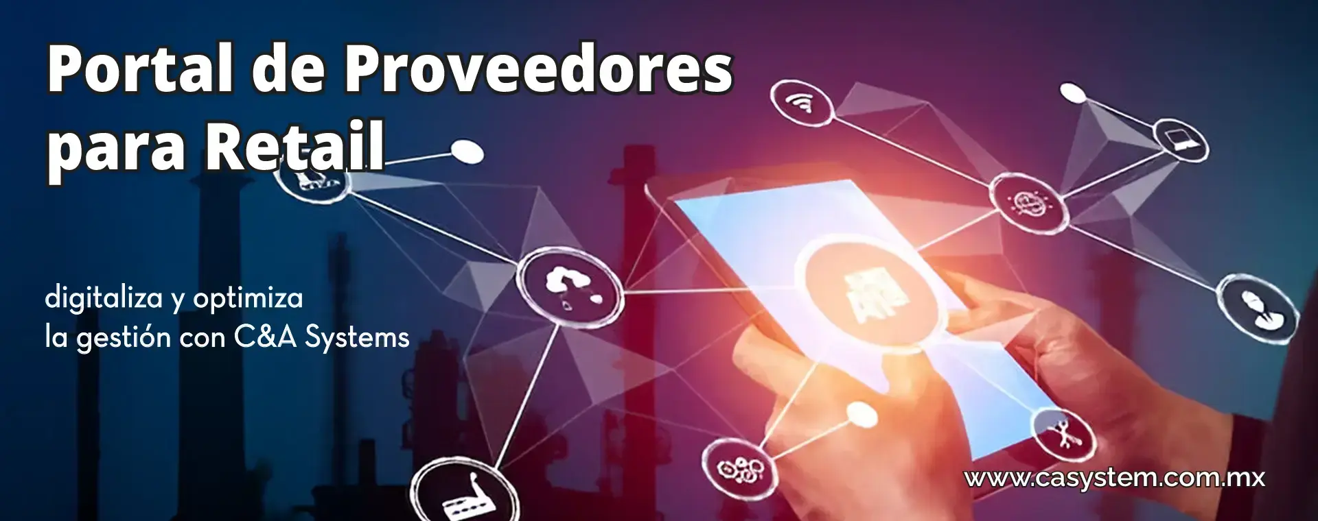 Optimiza tu Gestión de Proveedores con el Portal de C&A Systems