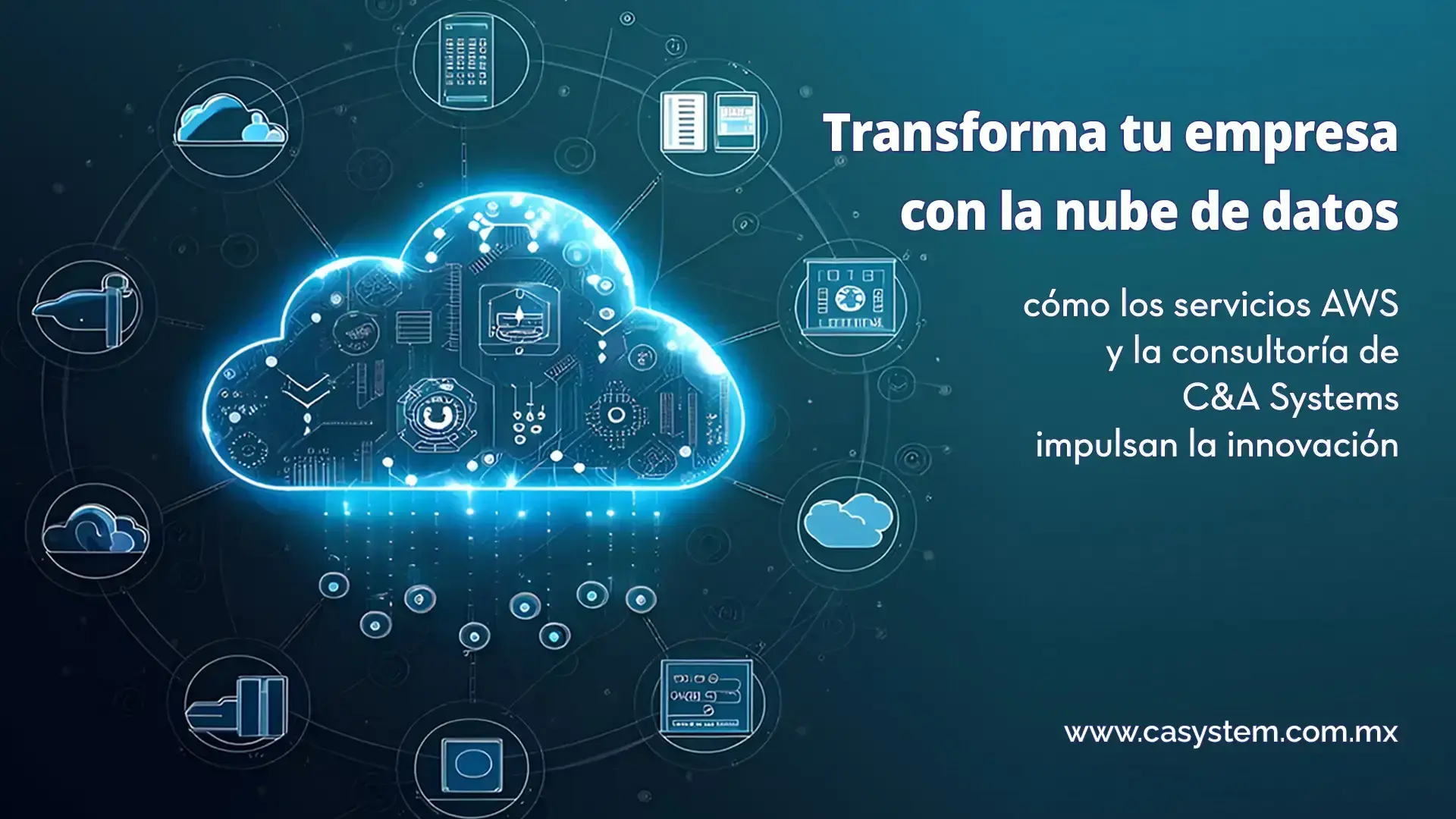 Transforma tu empresa con la nube de datos: cómo los servicios AWS y la consultoría de C&A Systems impulsan la innovación