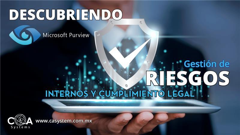 Gestión de Riesgos y Cumplimiento Legal con Microsoft Purview