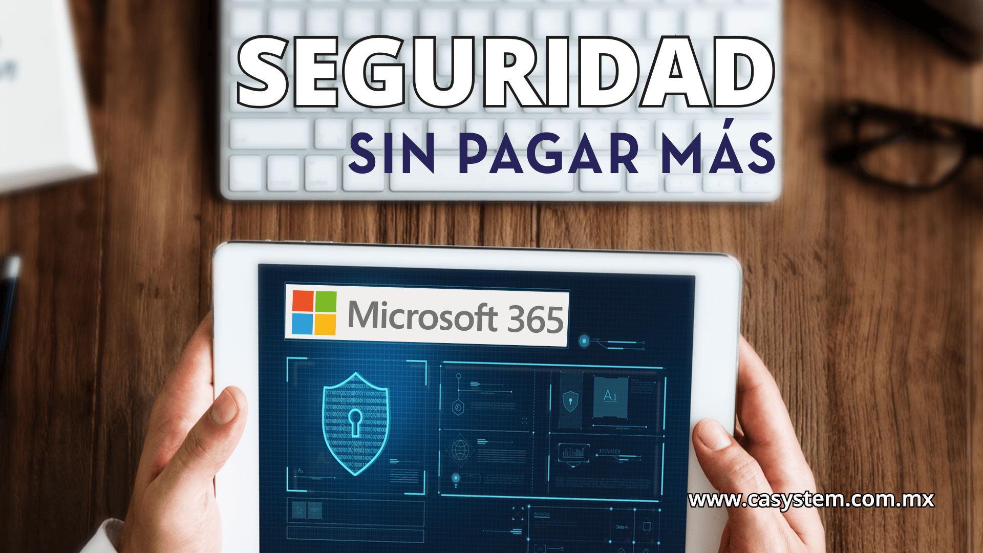 Optimiza tu Seguridad en M365 Sin Gastar de Más