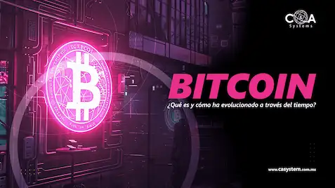 BitCoin ¿Qué es y cómo ha evolucionado a través del tiempo?