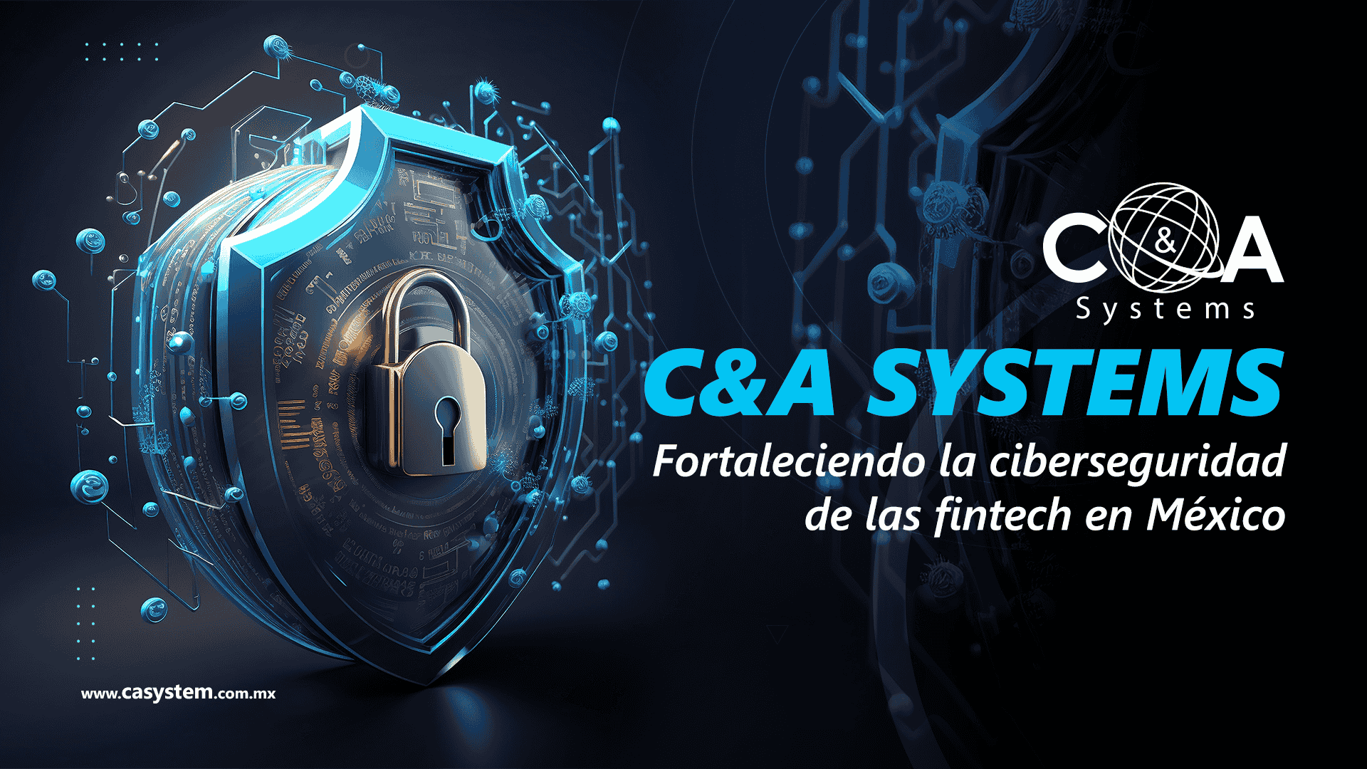 CA Systems fortaleciendo la ciberseguridad de las fintech en México