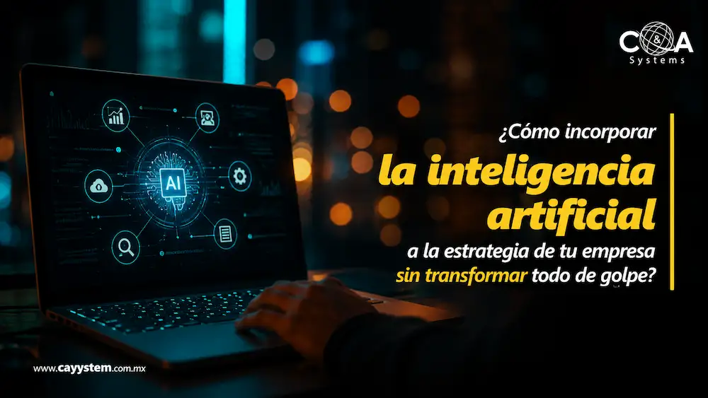 ¿Cómo incorporar la inteligencia artificial a la estrategia de tu empresa sin transformar todo de golpe?