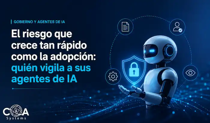 El riesgo que crece tan rápido como la adopción: quién vigila a sus agentes de IA