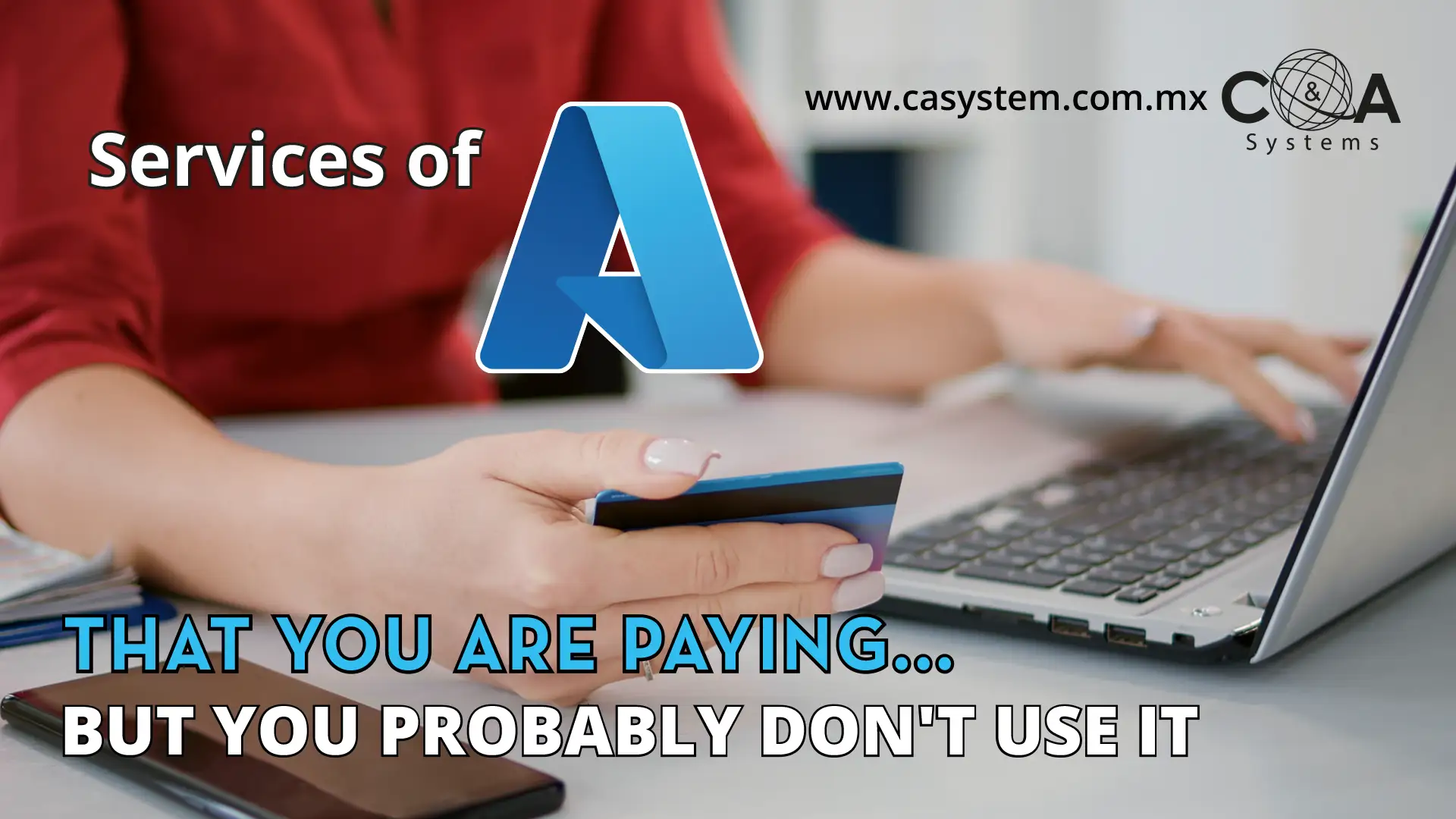 Azure Services: Optimize the Costs of Resources You’re Not Using